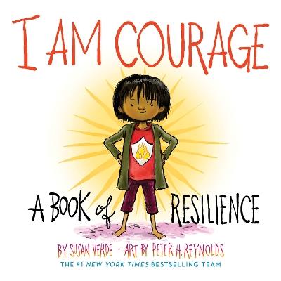 I Am Courage: A Book of Resilience - Susan Verde - cover