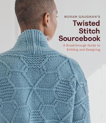 Norah Gaughan’s Twisted Stitch Sourcebook: A Breakthrough Guide to Knitting and Designing - Norah Gaughan - cover