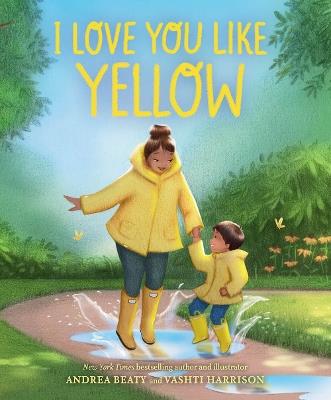 I Love You Like Yellow: A Board Book - Andrea Beaty - cover