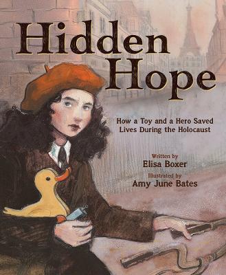 Hidden Hope: How a Toy and a Hero Saved Lives During the Holocaust - Elisa Boxer - cover