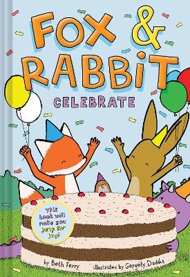 Fox & Rabbit Celebrate (Fox & Rabbit Book #3) - Beth Ferry - cover