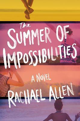 The Summer of Impossibilities - Rachael Allen - cover