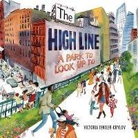 The High Line: A Park to Look Up To - cover