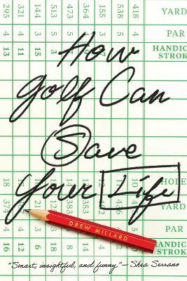 How Golf Can Save Your Life - Drew Millard - cover