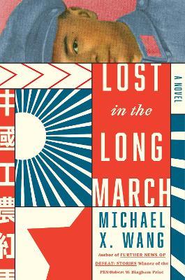 Lost in the Long March: A Novel - Michael X. Wang - cover