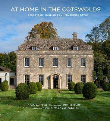 At Home in the Cotswolds: Secrets of English Country House Style - Katy Campbell,Mark Nicholson - cover