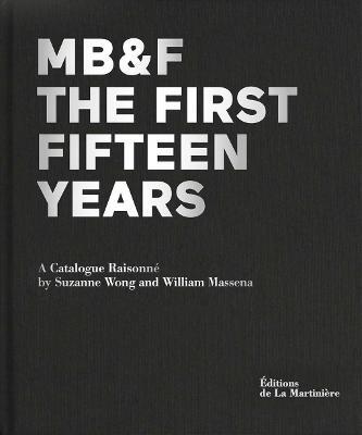 MB&F: The First Fifteen Years: A Catalogue Raisonne - Suzanne Wong,William Massena - cover