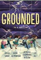 Grounded - Aisha Saeed,S. K. Ali,Jamilah Thompkins-Bigelow - cover