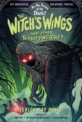 The Witch's Wings and Other Terrifying Tales (Are You Afraid of the Dark? Graphic Novel #1) - Tehlor Kay Mejia - cover