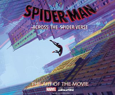 Spider-Man: Across the Spider-Verse: The Art of the Movie - Ramin Zahed - cover