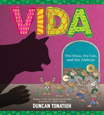 Vida: The Mice, the Cat, and the Alebrije - Duncan Tonatiuh - cover