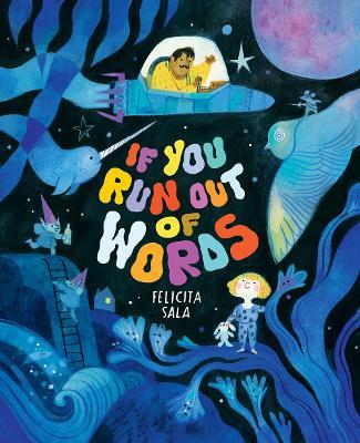 If You Run Out of Words: A Picture Book - Felicita Sala - cover
