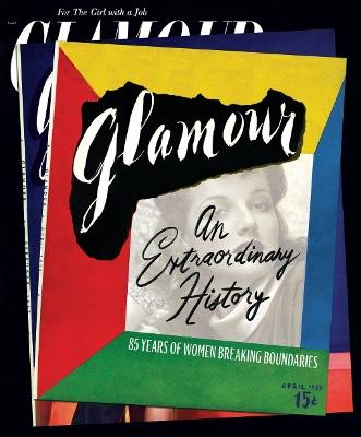 Glamour: An Extraordinary History: 85 Years of Women Breaking Boundaries - Natasha Pearlman,Ruhama Wolle,Anna Moeslein - cover