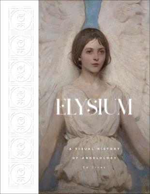 Elysium: A Visual History of Angelology - Ed Simon - cover
