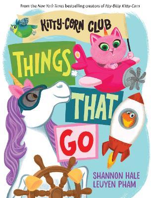 Things That Go (A Kitty-Corn Club Book): A Board Book - Shannon Hale - cover