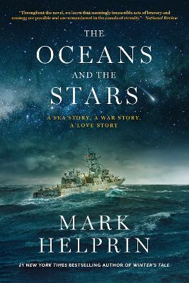 The Oceans and the Stars: A Sea Story, A War Story, A Love Story (A Novel) - Mark Helprin - cover