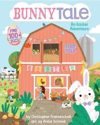 BunnyTale (An Abrams Trail Tale): An Easter Adventure - Christopher Franceschelli - cover