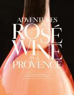 Adventures in Rose Wine in Provence