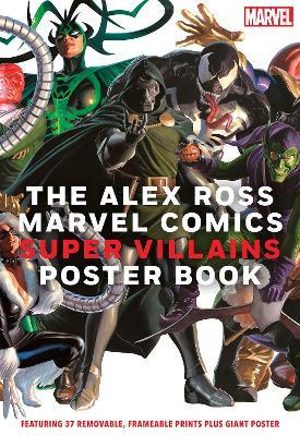 The Alex Ross Marvel Comics Super Villains Poster Book - Alex Ross,Marvel Entertainment - cover