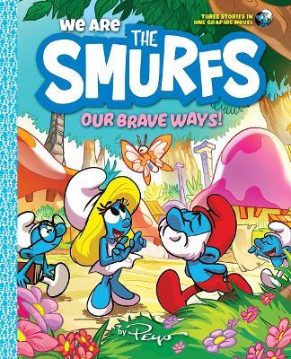 We Are the Smurfs: Our Brave Ways! (We Are the Smurfs Book 4) - Peyo - cover