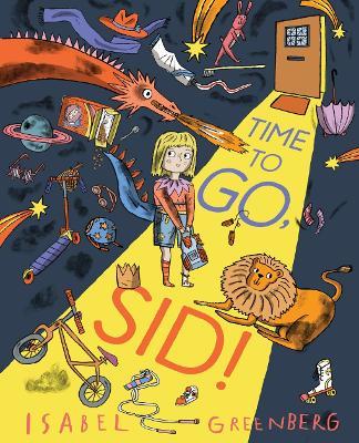 Time to Go, Sid!: A Picture Book - Isabel Greenberg - cover