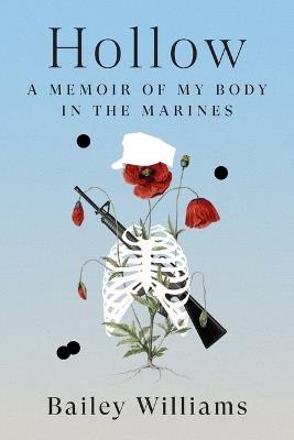 Hollow: A Memoir of My Body in the Marines - Bailey Williams - cover