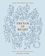 French at Heart: Recipes That Bring France Home