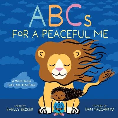 ABCs for a Peaceful Me: A Mindfulness Seek-and-Find Book (A Picture Book) - Shelly Becker - cover