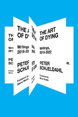 The Art of Dying: Writings, 2019-2022 - Peter Schjeldahl - cover
