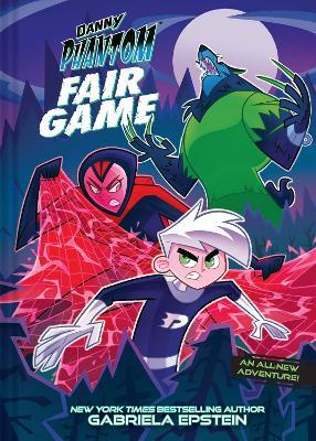 Danny Phantom: Fair Game: A Graphic Novel - Gabriela Epstein - cover