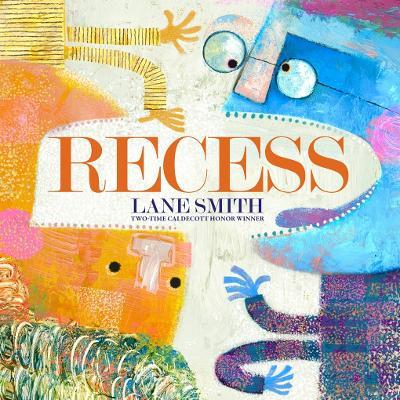 Recess: A Picture Book - Lane Smith - cover