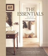 The Essentials: The Art of Interior Design: A Guide to Furnishing, Decorating, and Styling Your Home