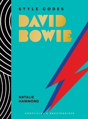 Style Codes: David Bowie: A Guide to Dressing Like a Fashion Icon - Natalie Hammond - cover