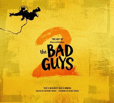 The Art of DreamWorks The Bad Guys 2 - Iain R. Morris - cover