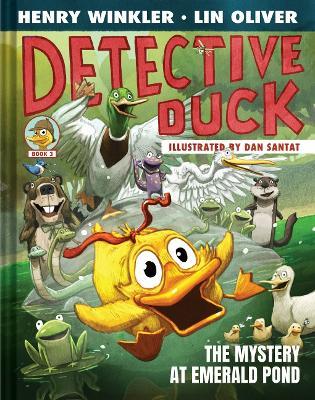 Detective Duck: The Mystery at Emerald Pond (Detective Duck #3) - Henry Winkler,Lin Oliver - cover