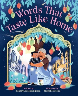 Words That Taste Like Home: A Picture Book - Sandhya Parappukkaran - cover