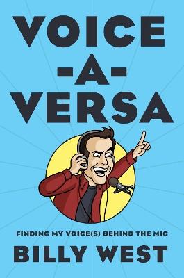 Voice-A-Versa: Finding My Voice(s) Behind the Mic - Billy West - cover