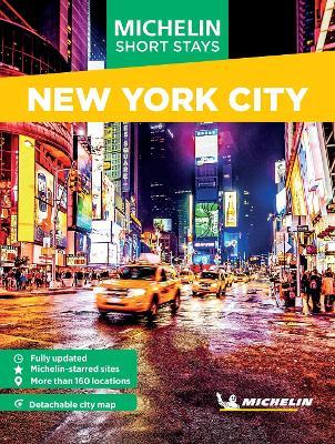 Michelin Travel Guides Short Stays: New York City: Fully Updated and Includes Detachable Map - Michelin Editions - cover
