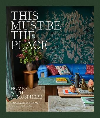 This Must Be the Place: Homes with Atmosphere - Chloe Redmond Warner - cover