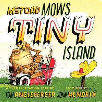 McToad Mows Tiny Island: A Board Book - Tom Angleberger - cover