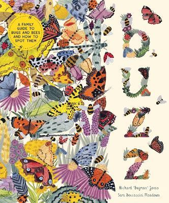 Buzz: A Family Guide to Bugs and Bees and How to Spot Them - Richard a Jones - cover