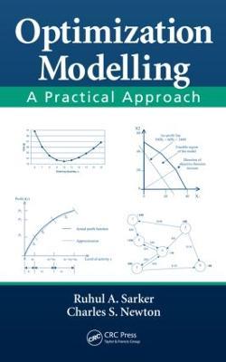 Optimization Modelling: A Practical Approach - Ruhul Amin Sarker,Charles S. Newton - cover