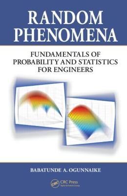 Random Phenomena: Fundamentals of Probability and Statistics for Engineers - Babatunde A. Ogunnaike - cover