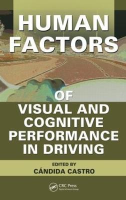 Human Factors of Visual and Cognitive Performance in Driving - Candida Castro - cover