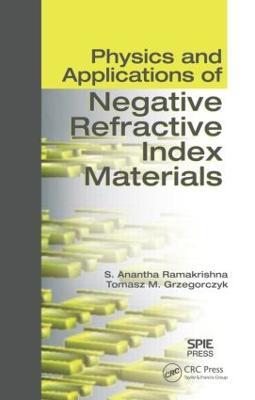 Physics and Applications of Negative Refractive Index Materials - S. Anantha Ramakrishna,Tomasz M. Grzegorczyk - cover
