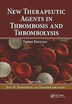 New Therapeutic Agents in Thrombosis and Thrombolysis