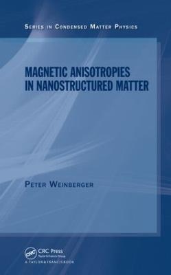 Magnetic Anisotropies in Nanostructured Matter - Peter Weinberger - cover