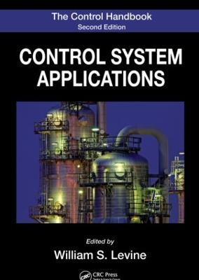 The Control Handbook: Control System Applications, Second Edition - cover