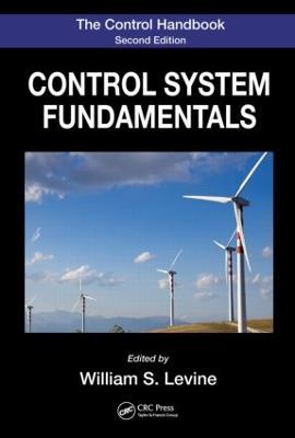 The Control Handbook: Control System Fundamentals, Second Edition - cover