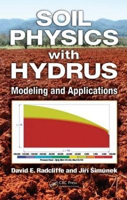 Soil Physics with HYDRUS: Modeling and Applications - David E. Radcliffe,Jiri Simunek - cover